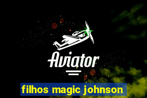 filhos magic johnson